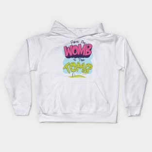 From the Womb to the Tomb Kids Hoodie